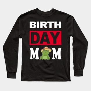 Birth Day Mom Long Sleeve T-Shirt